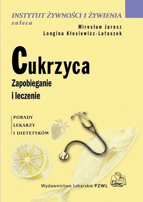 Cukrzyca. Zapobieganie i leczenie - M. Jarosz i L. Kłosiewicz - Latoszek.